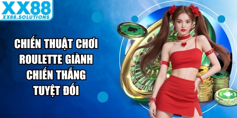 Chiến Thuật Chơi Roulette