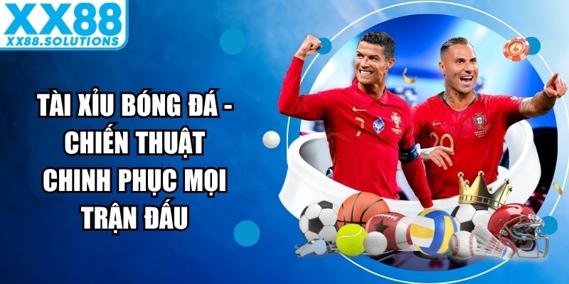 Tài Xỉu Bóng Đá
